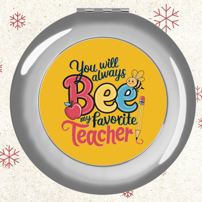 Silver glossy round compact mirror with Bee my favorite teacher design on lid