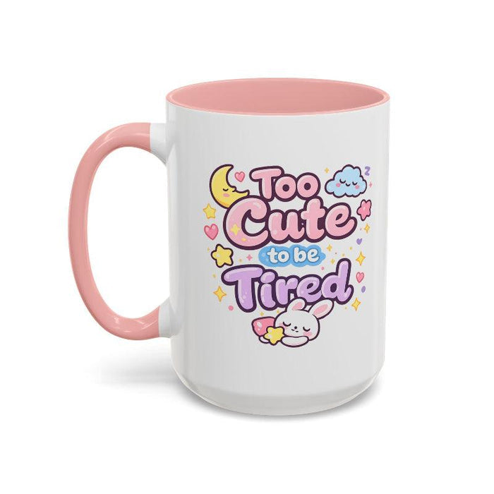Pink-handled kawaii bunny mug with "Too Cute to be Tired" graphic and bunny under moon